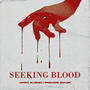 SEEKING BLOOD (Explicit)