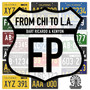 From CHI to L.A. EP