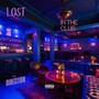 Lost In The Club (Explicit)