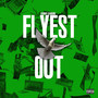 Flyest Out (Explicit)
