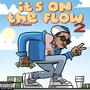 It's On The Flow 2 (Explicit)