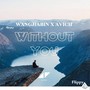 Without You ( WangJiaBin Another Version)