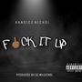 Fck It Up (Explicit)