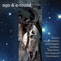 Ego & E-Round