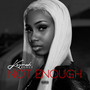 Not Enough (Explicit)