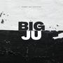 Big Ju (feat. LilTwonMusic) [Explicit]