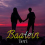 Baatein Teri