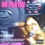 IM PLAYIN (Explicit)