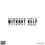 Without Help (Explicit)