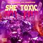 She Toxic (Explicit)