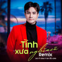 Tình Xưa Nghĩa Cũ (Remix)