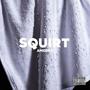 Squirt (Explicit)