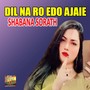 Dil Na Ro Edo Ajaie