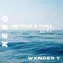 Netflix & Chill (XERO Remix)