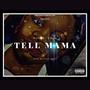 Tell Mama (Explicit)