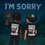Im sorry (feat. Statiic) [Explicit]