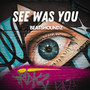 See Was You (Explicit)