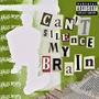 Can't Silence My Brain (Explicit)