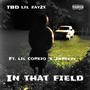 In that field (feat. Lil coreio & JBreezy) [Explicit]