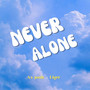 Never Alone