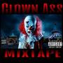 Clown Ass Mixtape (Explicit)