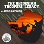 The Rhodesian Troopers' Legacy