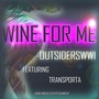 Wine for Me (feat. Pacman, Realdeal & Transporta)