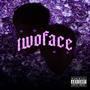 TWO FACE (Explicit)