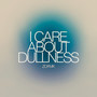 I Care About Dullness