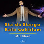 Sta da Stargo Bala Wakhlam (Live)