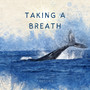 Taking a Breath