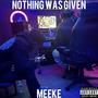 Nothing Was Given (Explicit)