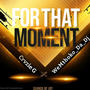 For that moment (feat. Crvzie G)