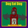 Dog eat dog (feat. Kimberly Faith) [Explicit]