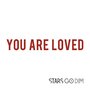 You Are Loved