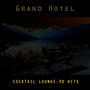 Grand Hotel - Coktail Lounge - 30 Hits