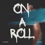 ON A ROLL (Explicit)