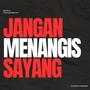 JANGAN MENANGIS SAYANG (feat. ITSDATBOYINBLVCK)