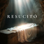Resucitó