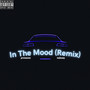 In the Mood (Remix) [Explicit]