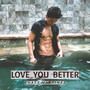 Love You Better