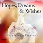 Hopes, Dreams & Wishes