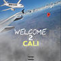 Welcome 2 cali (Explicit)