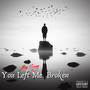 You Left Me Broken