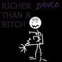 Richer Than A ***** (Explicit)