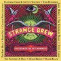 Uncut Strange Brew