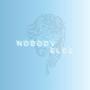 NOBODY ELSE
