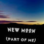 New Moon (Part Of Me)