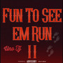 Fun To See Em Run 2 (Explicit)