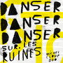 Danser danser danser sur les ruines